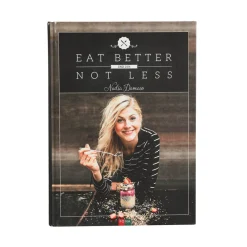 Clearance Livre De Cuisine Nadia Damaso : Eat Better Not Less Idées De Cadeaux